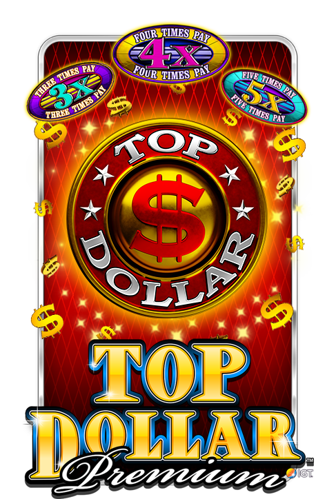 top dollar premium slot machine games