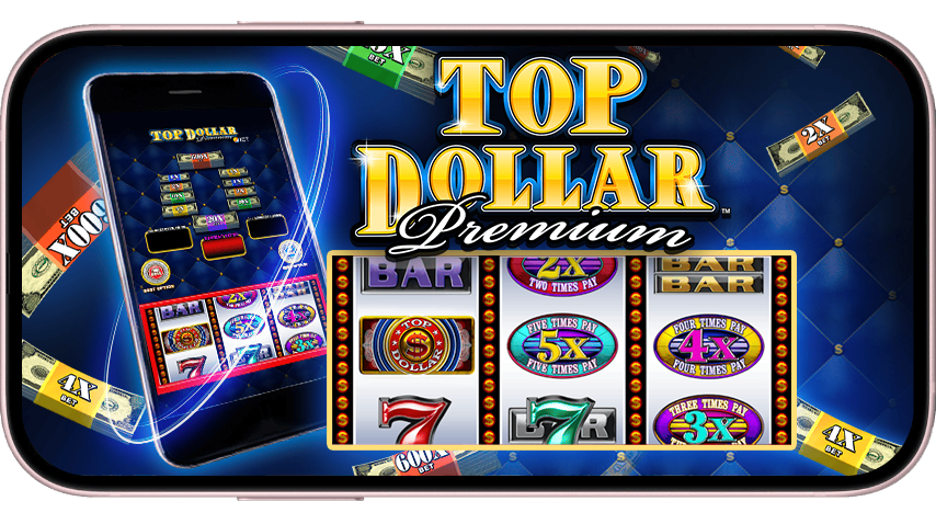 top dollar premium slot machine games